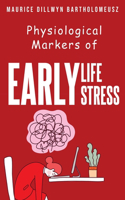 Physiological Markers of Early Life Stress