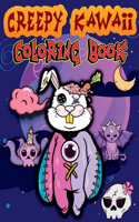 Creepy Kawaii Coloring Book : Cute Pastel Goth Satanic and Funny Horror Coloring Pages for Adults & Teens