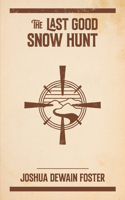 Last Good Snow Hunt