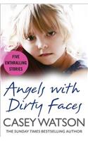 Angels with Dirty Faces: Five Inspiring Stories