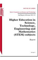 Higher Education in Science, Technology, Engineering and Mathematics (Stem) Subjects: House of Lords Paper 37 Session 2012-13