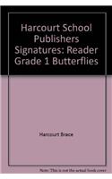 Harcourt School Publishers Signatures: Reader Grade 1 Butterflies