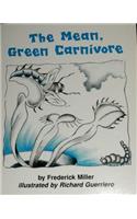 Harcourt School Publishers Collections: Take-Home Book Grade 4 Mean, Green Carnivore