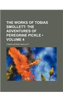 The Works of Tobias Smollett (Volume 4); The Adventures of Peregrine Pickle