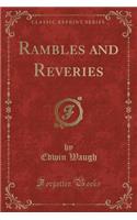 Rambles and Reveries (Classic Reprint)