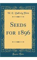 Seeds for 1896 (Classic Reprint)