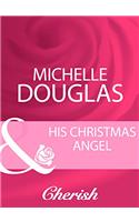 His Christmas Angel (Mills & Boon Cherish)