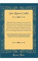 Obras Poeticas de Ramos-Coelho, Socio Effectivo Da Academia Real Das Sciencias de Lisboa, Vogal Da Academia de Sciencias de Portugal, Socio Correspondente Do Instituto de Coimbra, E Da Real Academia de Lucca, Membro Da Arcadia de Roma, Etc: Contend