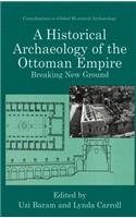 Historical Archaeology of the Ottoman Empire