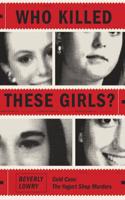 Who Killed These Girls?: Cold Case: The Yogurt Shop Murders: Cold Case: The Yogurt Shop Murders