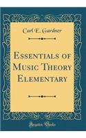 Essentials of Music Theory Elementary (Classic Reprint)