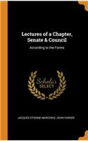 Lectures of a Chapter, Senate & Council: According to the Forms