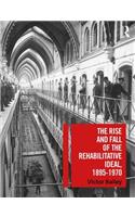Rise and Fall of the Rehabilitative Ideal, 1895-1970