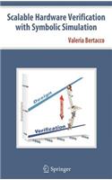 Scalable Hardware Verification with Symbolic Simulation