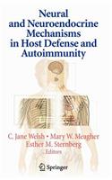 Neural and Neuroendocrine Mechanisms in Host Defense and Autoimmunity