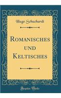 Romanisches Und Keltisches (Classic Reprint)