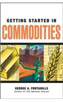 Getting Started in Commodities: (70 Getting Started In...)