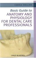 Basic Guide to Anatomy and Physiology for Dental Care Professionals