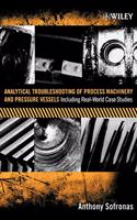 Analytical Troubleshooting of Process Machinery and Pressure Vessels