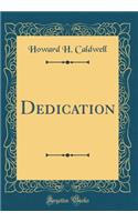 Dedication (Classic Reprint)