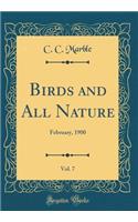 Birds and All Nature, Vol. 7: February, 1900 (Classic Reprint)