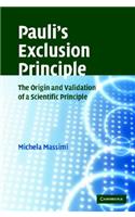 Pauli's Exclusion Principle: The Origin and Validation of a Scientific Principle