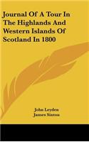 Journal Of A Tour In The Highlands And Western Islands Of Scotland In 1800