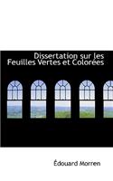 Dissertation Sur Les Feuilles Vertes Et Coloraces: (English)