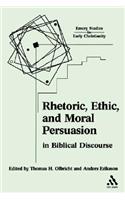 Rhetoric, Ethic, and Moral Persuasion in Biblical Discourse