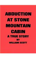 Abduction at Stone Mountain Cabin