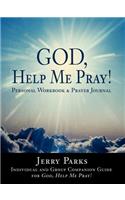 God, Help Me Pray!