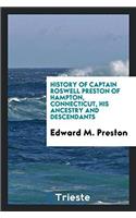 History of Captain Roswell Preston of Hampton, Connecticut, His Ancestry and Descendants