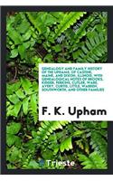 Genealogy and Family History of the Uphams, of Castine, Maine, and Dixon, Illinois, with Genealogical Notes of Brooks, Kidder, Perkins, Cutler, Ware, Avery, Curtis, Little, Warren, Southworth, and Other Families