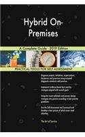Hybrid On-Premises A Complete Guide - 2019 Edition