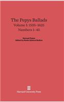 Pepys Ballads, Volume 1: 1535-1625: Numbers 1-45