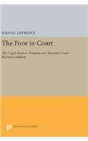 Poor in Court: The Legal Services Program and Supreme Court Decision Making