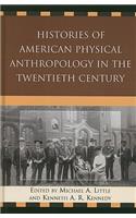 Histories of American Physical Anthropology in the Twentieth Century