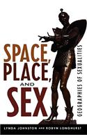 Space, Place, and Sex: Geographies of Sexualities