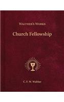 Walther's Works: Church Fellowship