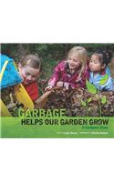 Garbage Helps Our Garden Grow