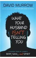 What Your Husband Isn't Telling You