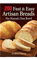 200 Fast and Easy Artisan Bread: No-Knead One Bowl