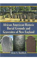 African American Historic Burial Grounds and Gravesites of New England