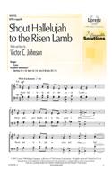 Shout Hallelujah to the Risen Lamb