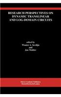 Research Perspectives on Dynamic Translinear and Log-Domain Circuits