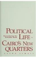 Political Life in Cairo's New Quarters: Encountering the Everyday State