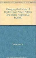 Changing the Future of Health Care