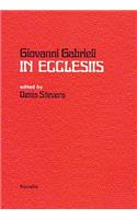 In Ecclesiis: Motet for Soloists, Chorus, Instruments and Organ Continuo