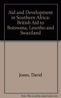 Aid and Development in Southern Africa: British Aid to Botswana, Lesotho and Swaziland