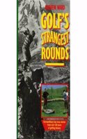 GOLF'S STANGEST ROUNDS